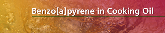Benzo[a]pyrene in Cooking Oil