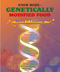 Genetically Modified Food - Safety & Labelling