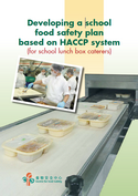 Developing a school food safety plan based on HACCP system (for school lunch box caterers)