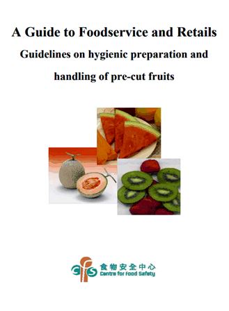 A Guide to Foodservices and Retails Guidelines on hygienic preparation and handling of pre-cut fruits