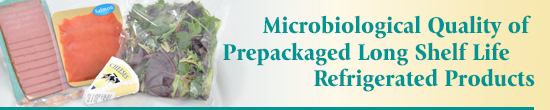 Microbiological Quality of Prepackaged Long Shelf Life Refrigerated Products