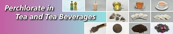 Perchlorate in Tea and Tea Beverages