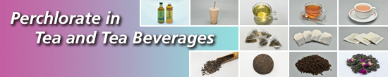 Perchlorate in Tea and Tea Beverages