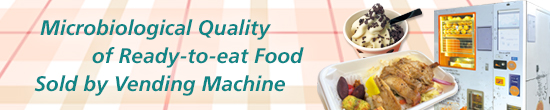 Microbiological Quality of Ready-to-eat Food Sold by Vending Machine