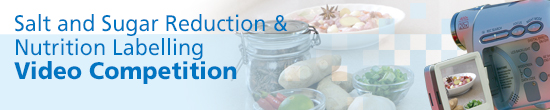 Salt and Sugar Reduction & Nutrition Labelling Video Competition