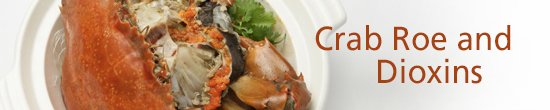 Crab Roe and Dioxins