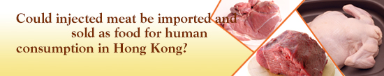 Could injected meat be imported and sold as food for human consumption in Hong Kong