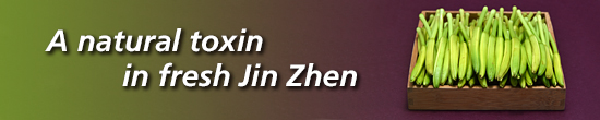 A natural toxin in fresh Jin Zhen 