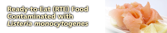 Ready to Eat RTE Food Contaminated With Listeria Monocytogenes