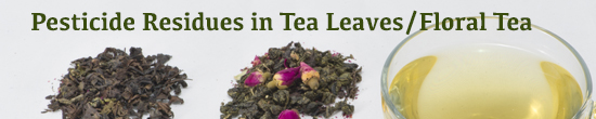 Pesticides Residues in Tea Leaves / Floral Tea
