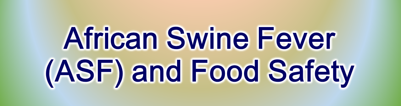 African Swine Fever (ASF) and Food Safety