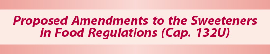 Proposed Amendments to the Sweeteners in Food Regulations (Cap. 132U)
